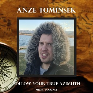 Anze Tominsek follows his True Azimuth!