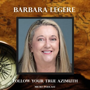 Barbara Legere follows her True Azimuth!