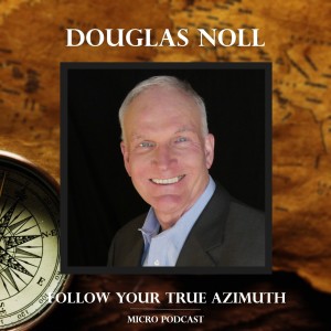 Douglas E. Noll follows his True Azimuth!