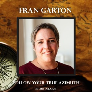 Fran Garton follows her True Azimuth!