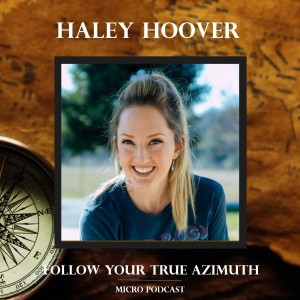 Haley Hoover follows her True Azimuth!