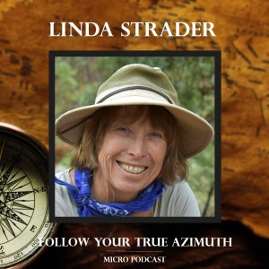 Linda Strader follows her True Azimuth!