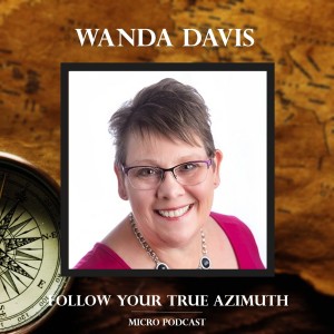 Wanda Davis follows her True Azimuth!