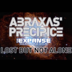 Lost But Not Alone, The Expanse RPG Transport Union Edition Actual Play Test