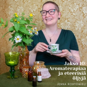 10. Aromaterapiaa ja eteerisiä öljyjä