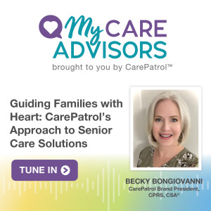 Guiding Families with Heart: CarePatrol’s Approach to Senior Care Solutions
