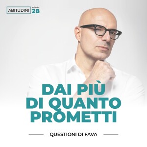 EP 028 | Dai più di quanto prometti