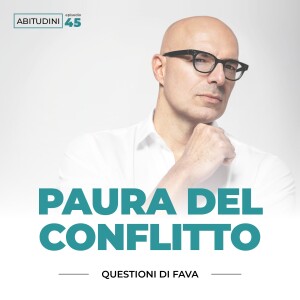 EP 045 | Paura del conflitto