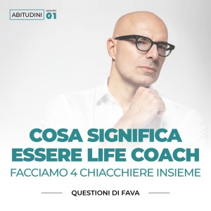 EP 001 | Cosa significa essere Life Coach - Facciamo 4 chiacchiere insieme