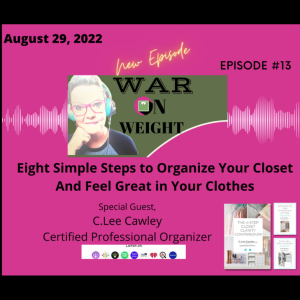 Eight Simple Steps to Organize Your Closet and Feel Great In Your Wardrobe No Matter What Size You Are In Today