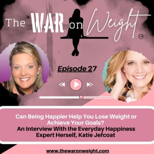 Can Being Happier Help You Lose Weight or Achieve Your Goals? An Interview With the Everyday Happiness Expert Herself, Katie Jefcoat