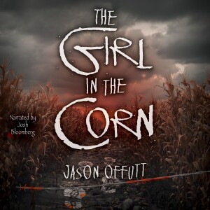 Exclusive: Interview With Jason Offutt, Author of The Girl In The Corn