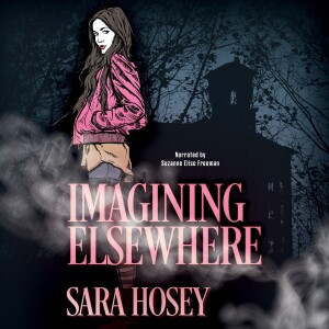 Interview with Sara Hosey, Author of Imagining Elsewhere