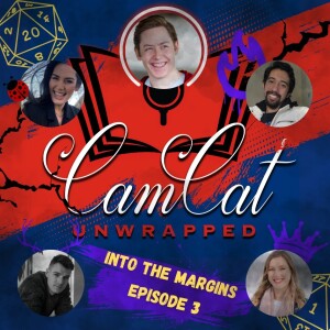 Into the Margins Episode 3 - A CamCat Unwrapped D&D Special