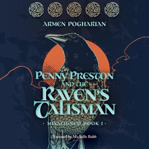 Interview with Armen Pogharian, Author of Penny Preston and the Ravens Talismen