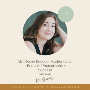 012. 5th House Boudoir: Authenticity + Boudoir Photography = Success