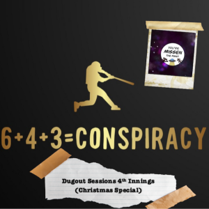 6+4+3=Conspiracy: Dugout Sessions 4th Inning Christmas Special (Guest Show)