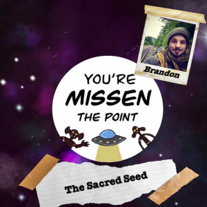 Episode 51: The Sacred Seed w/Brandon Kroll