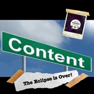 Are We Content? Ep.49 "The Eclipse is Over" (Guest Show)