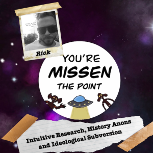 Episode 66: Intuitive Research, History Anons and Ideological Subversion w/Rick