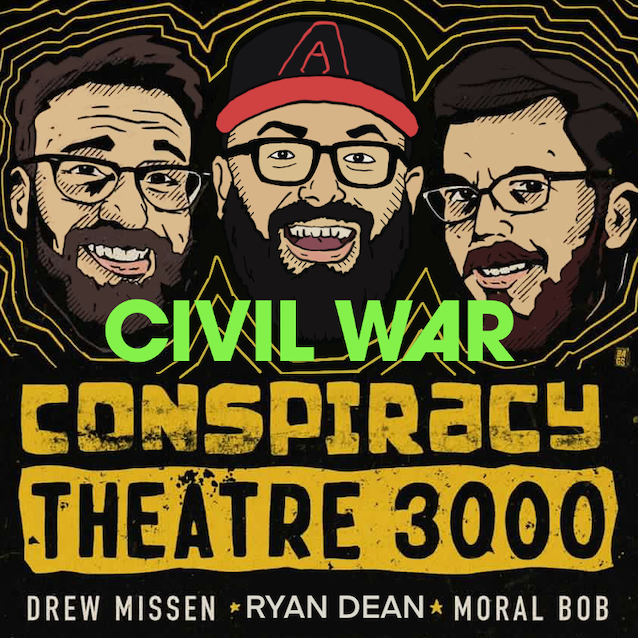 Conspiracy Theatre 3000 - Episode 17: Civil War (Commentary)