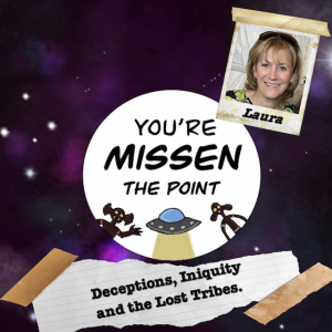 Episode 79: Deceptions, Inequity and the Lost Tribes w/Laura Baker