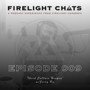 Firelight Chats Ep009 | Third Culture Hoopin’ w/Jerry Ku