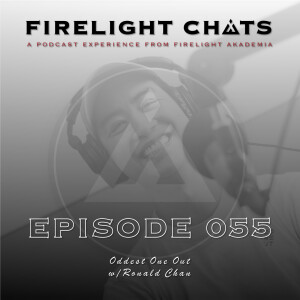 Firelight Chats Ep055 | Oddest One Out w/Ronald Chan