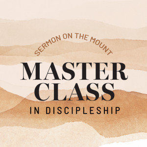 Masterclass in Discipleship Ep 3 -”Righteous Relationships”