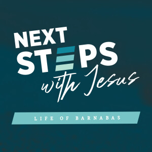 Next Steps with Jesus, Ep 3 - ”Take a Step in Generosity”