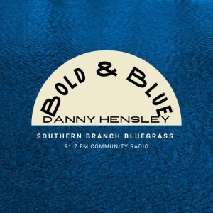 The Bold & The Blue w/ Danny Hensley 5-15-2022
