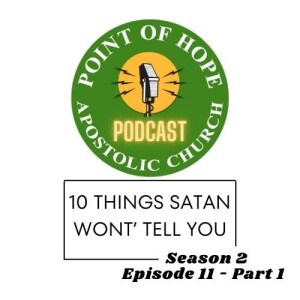 10 Things Satan Won’t Tell You – Part 1 – S2E11