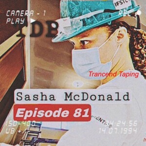 Sasha McDonald - Transcend Taping