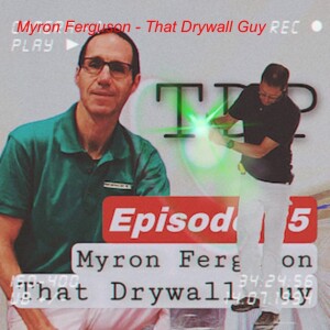 Myron Ferguson - That Drywall Guy