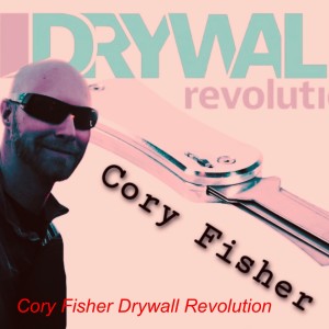 Cory Fisher Drywall Revolution