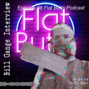 Episode #8 Flat Butts Podcast