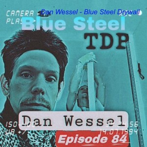 Dan Wessel - Blue Steel Drywall