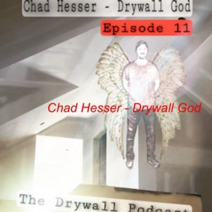 Chad Hesser - Drywall God