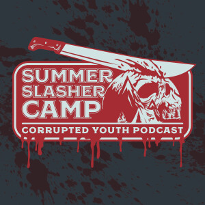 Corrupted Youth Ep 96 Summer Slasher Camp 5 - In a Violent Nature