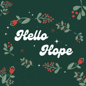 Hello Hope - Hello Jesus Advent Series // Pastor Jon Wong