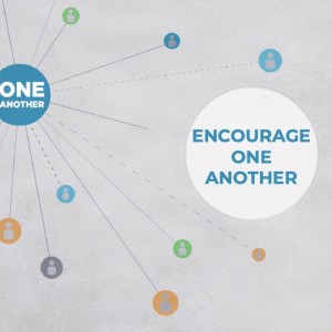 Encourage One Another - One Another // Pastor Rich Kao