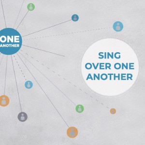 Sing Over One Another - One Another // Pastor Jon Wong