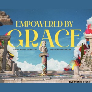Church in a Blender - Romans 12: 1-13 / Empowered By Grace / Pastor Alex Pearson