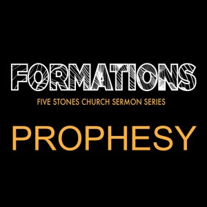 Prophesy - Formations  // Pastor Rich Kao