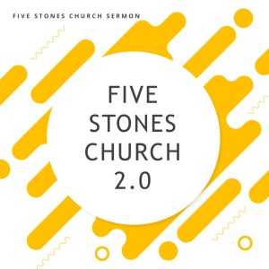 Five Stones Church 2.0 // Pastor Rich Kao