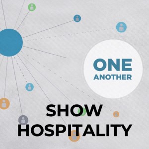 Show Hospitality - One Another // Pastor Jon Wong