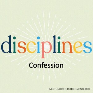 Confession - Disciplines  // Pastor Andrew Chan