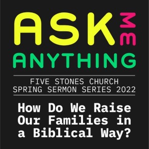 How Do We Raise Our Families in a Biblical Way? - Ask Me Anything  // Pastor Jon Wong