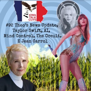 #92 Theo’s News Update, Taylor Swift, AI, Mind Control, The Occult, & E. Jean Carroll