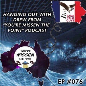 #76 Hanging Out with Drew from You’re Missen the Point Podcast